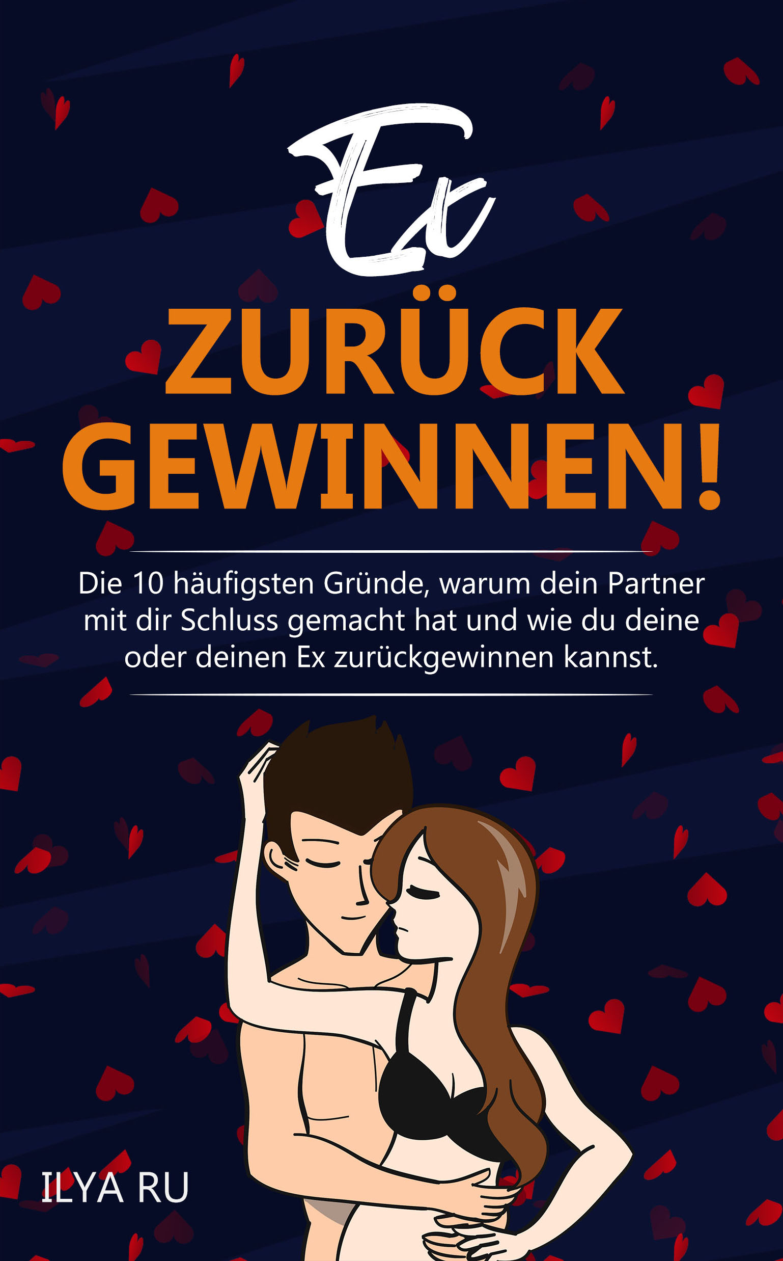 Ex zurück gewinnen Die 10 häufigsten Gründe, warum dein Partner mit dir Schluss gemacht hat Ilya Ru