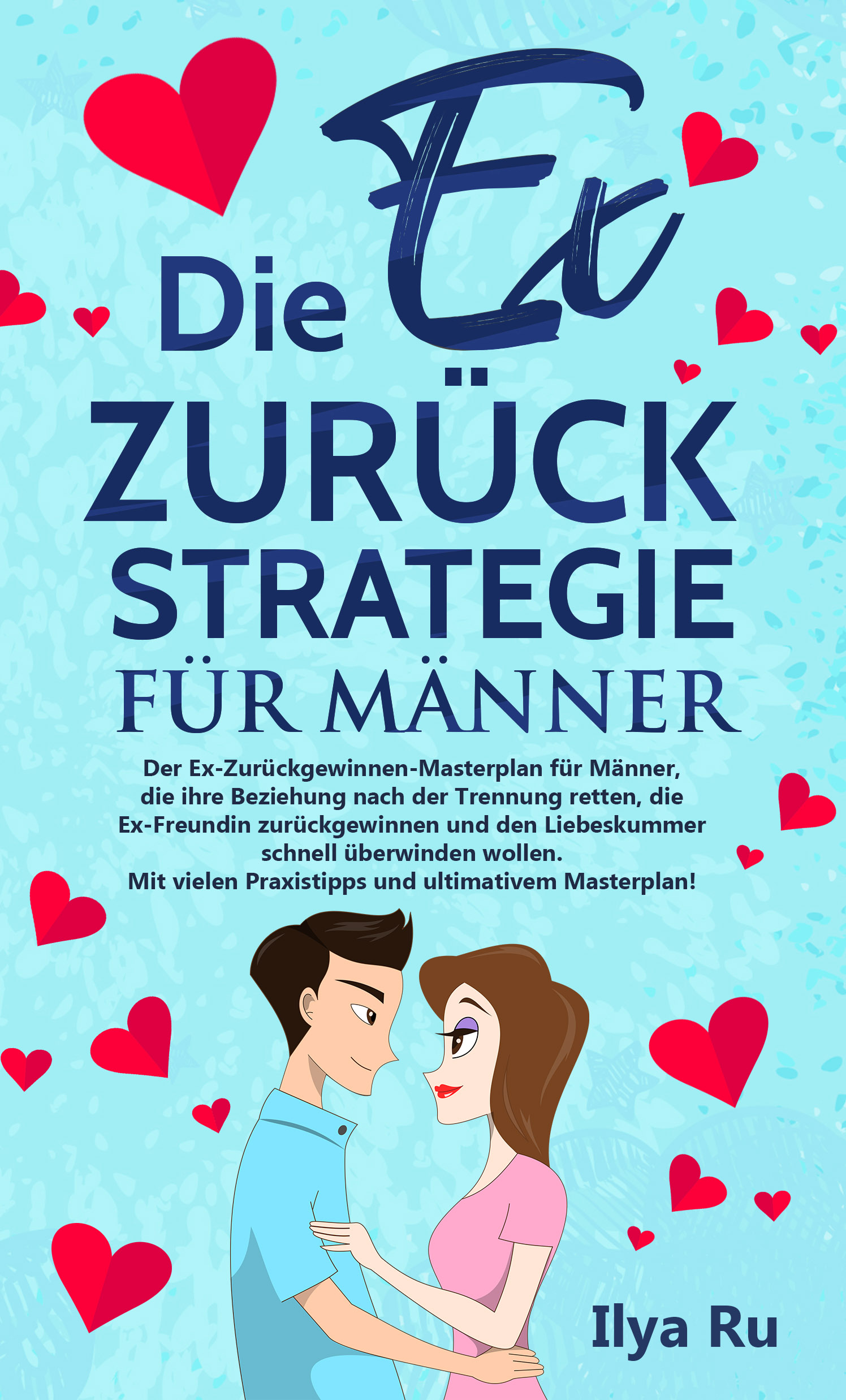 Ex zurück strategie ex zurück gewinnen für Männer Ilya Ru front