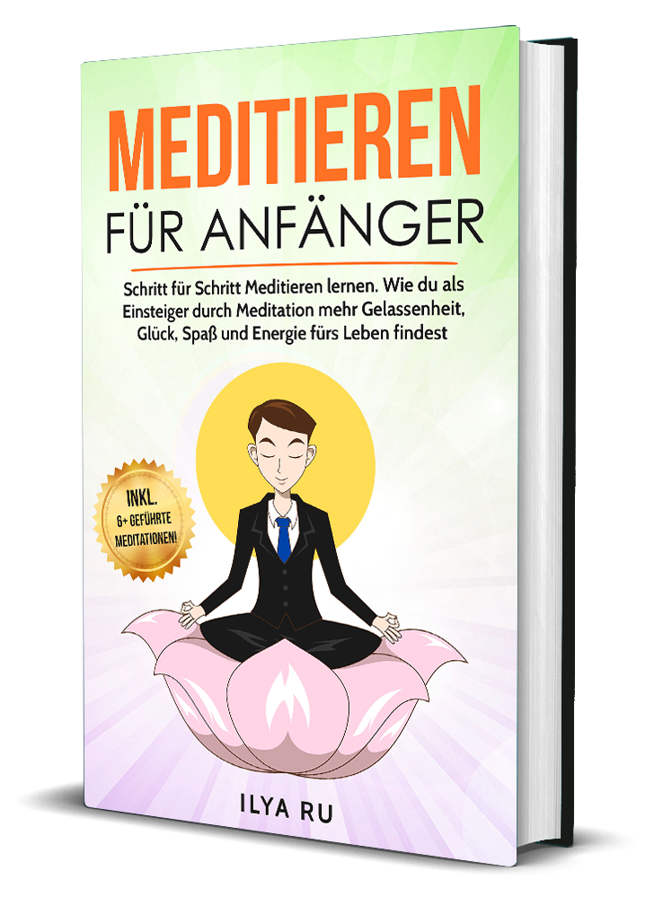 Meditieren für Anfänger - Ratgeber von Ilya Ru